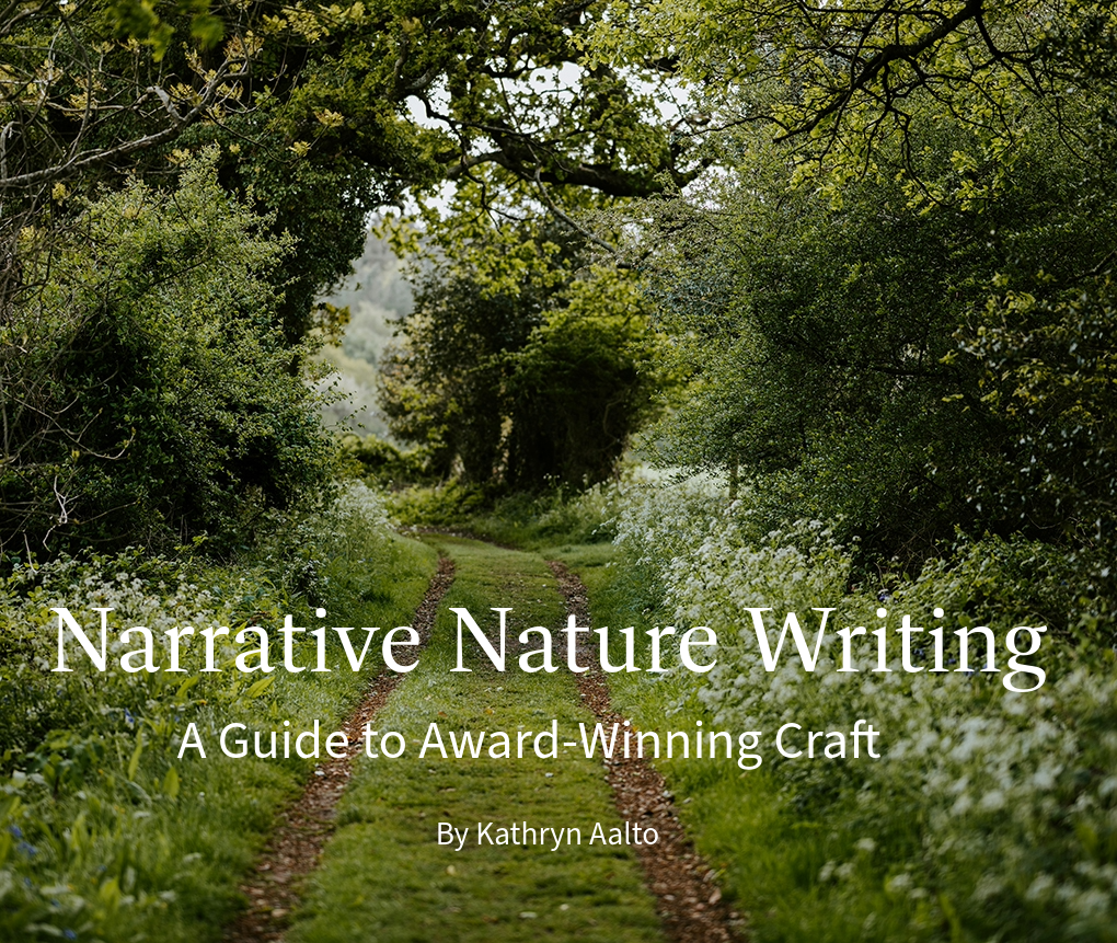 Narrative Nature Writing: A Guide to Award-Winning Craft